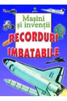 Masini si inventii Recorduri imbatabile