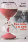 Daca lumea s-ar sfarsi maine