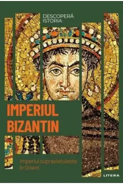 DESCOPERA ISTORIA. IMPERIUL BIZANTIN. Imperiul supravietuieste in Orient