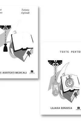 Pachet format din 2 titluri Teste pentru asistentii medicali si Tehnici si manopere pentru asistentii medicali - Liliana Rogozea Tatiana Oglinda