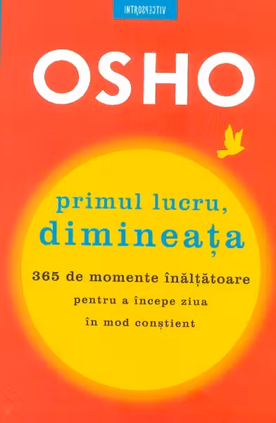 Primul lucru dimineata. 365 de momente inaltatoare pentru a incepe ziua in mod constient
