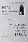 Eseu asupra misiunii de poet sau Fantezia nebuna a unui poet cazut din luna
