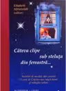 Cateva clipe sub steluta din fereastra