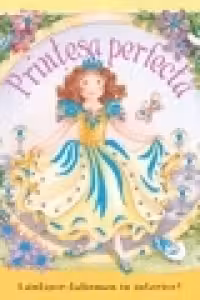 Printesa perfecta