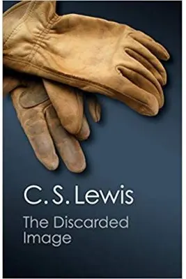 The Discarded Image: An Introduction to Medieval and Renaissance Literature