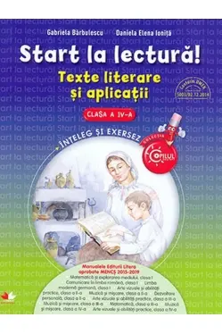 START LA LECTURA. Texte literare si aplicatii. Clasa a IV-a