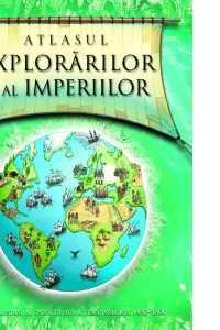 Atlasul explorarilor si al imperiilor