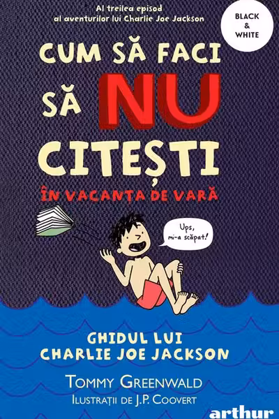 Cum sa faci sa NU citesti in vacanta de vara. Seria Ghidul lui Charlie Joe Jackson Vol.3