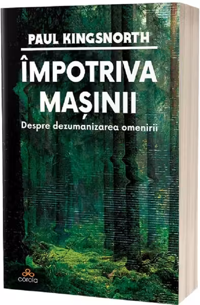 Impotriva masinii. Despre dezumanizarea omenirii