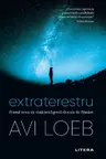 EXTRATERESTRU. Primul semn de viata inteligenta dincolo de Pamant. Avi Loeb