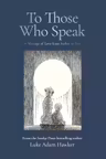 To Those Who Speak
