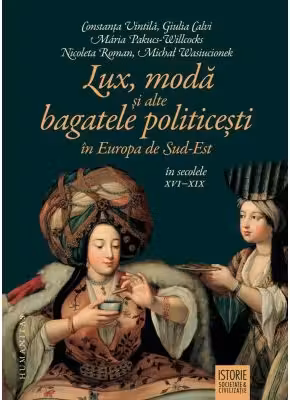Lux, moda si alte bagatele politicesti