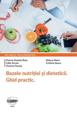 Bazele nutritiei si dieteticii. Ghid practic
