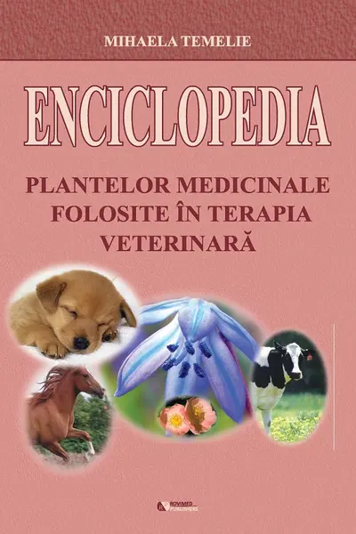 Enciclopedia plantelor medicinale folosite în terapia veterinară