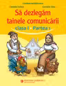 Să dezlegăm tainele comunicării - Clasa 1 Partea 1