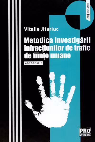 Metodica investigării infracțiunilor de trafic de ființe umane. Monografie