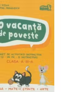 O vacanta de poveste. Caiet de activitati distractive, clasa a III-a