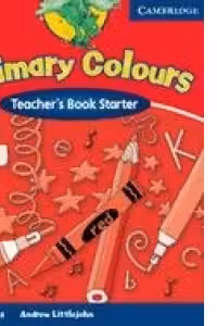 Primary Colours Starter Teacher s Book