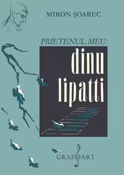 Prietenul meu Dinu Lipatti