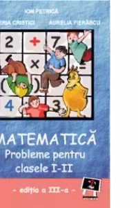 Matematica. Probleme pentru clasele III-IV (editia a III-a)