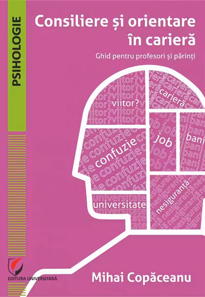 Consiliere și orientare în carieră. Ghid pentru profesori și părinți