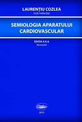 Semiologia aparatului cardiovascular - Laurentiu Cozlea