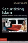 Securitizing Islam: Identity and the Search for Security