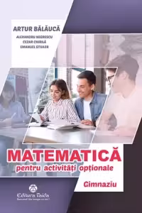 Matematica pentru activitati optionale. Gimnaziu. Editia a 3-a