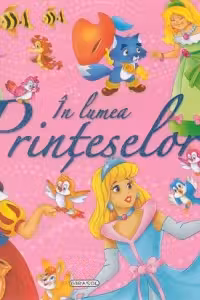 Povesti clasice - In lumea printeselor