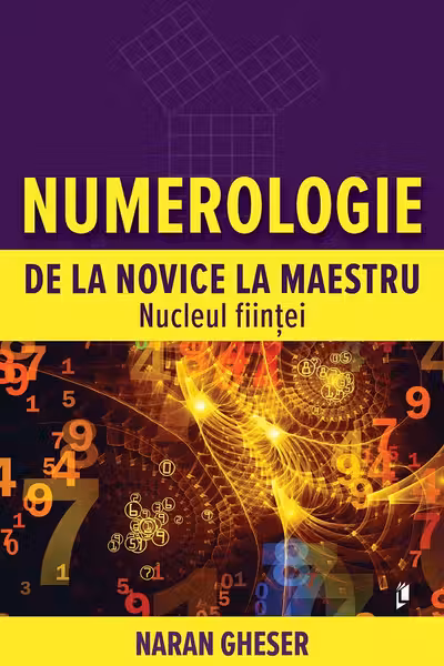 Numerologie de la novice la maestru. Nucleul fiintei