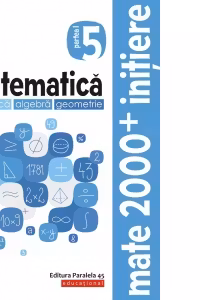 Matematica. Aritmetica, algebra, geometrie. Caiet de lucru. Clasa a V-a. Initiere. Partea I (anul scolar 2019-2020)