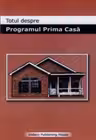 Totul despre Programul Prima Casa