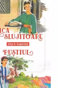 Mica slujitoare. Pustiul
