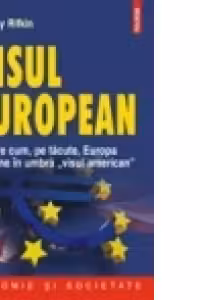 Visul european. Despre cum, pe tacute, Europa va pune in umbra visul american