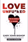 Love Unfu*ked. Fa-ti ordine in varza din relatie