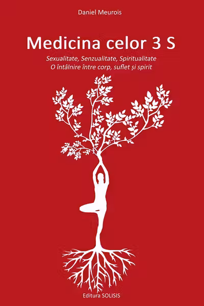 Medicina celor 3 S – Sexualitate, Senzualitate, Spiritualitate…