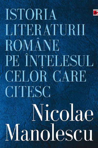Istoria literaturii române pe înțelesul celor care citesc