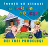 Invata sa citesti cu eroii din povesti - Cei trei purcelusi