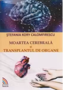 MOARTEA CEREBRALA SI TRANSPLANTUL DE ORGANE