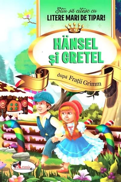 Hansel si Gretel - Stiu sa citesc cu litere mari de tipar!