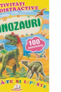 Activitati distractive Dinozauri. 100 autocolante
