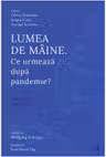 Lumea de mâine. Ce urmează după pandemie?