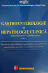 Gastroenterologie si hepatologie clinica. editie revizuita si completata (2 volume)