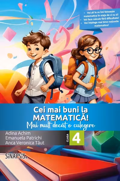 Cei mai buni la matematica! Mai mult decat o culegere clasa a 4-a