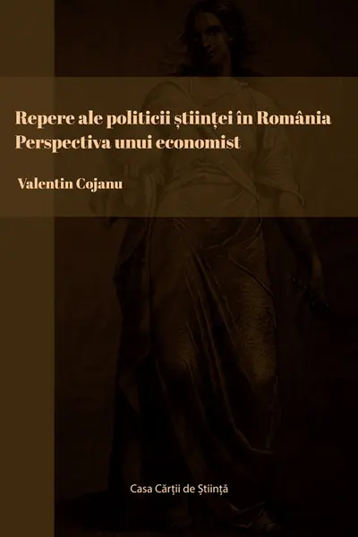 Repere ale politicii ştiinţei în România. Perspectiva unui economist