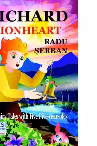 Richard Lionheart. Five Fairy Tales with five five-year-olds