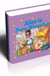 Alice in Tara Minunilor (Povestile mele... din bucatele!)