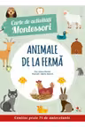 CARTE DE ACTIVITATI MONTESSORI. Animale de la ferma