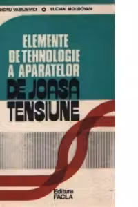 Elemente de tehnologie a aparatelor de joasa tensiune