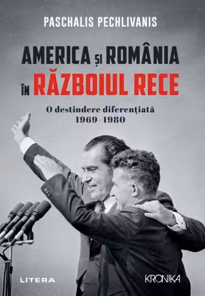 Kronika. AMERICA SI ROMANIA IN RAZBOIUL RECE. O destindere diferentiata 1969–1980.